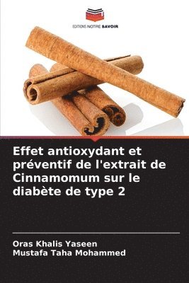 bokomslag Effet antioxydant et prventif de l'extrait de Cinnamomum sur le diabte de type 2