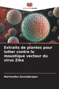 bokomslag Extraits de plantes pour lutter contre le moustique vecteur du virus Zika
