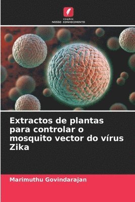 Extractos de plantas para controlar o mosquito vector do vrus Zika 1