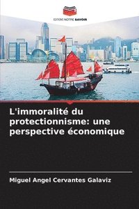 bokomslag L'immoralit du protectionnisme