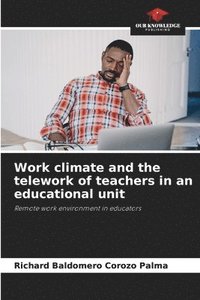 bokomslag Work climate and the telework of teachers in an educational unit