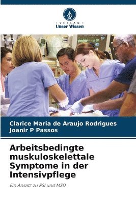 bokomslag Arbeitsbedingte muskuloskelettale Symptome in der Intensivpflege