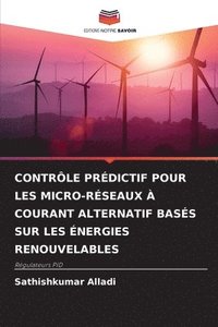 bokomslag Contrôle Prédictif Pour Les Micro-Réseaux À Courant Alternatif Basés Sur Les Énergies Renouvelables