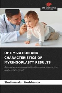 bokomslag Optimization and Characteristics of Myringoplasty Results