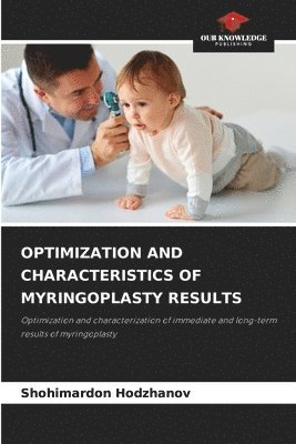 Optimization and Characteristics of Myringoplasty Results 1