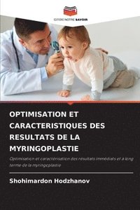 bokomslag Optimisation Et Caracteristiques Des Resultats de la Myringoplastie