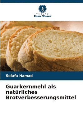 bokomslag Guarkernmehl als natrliches Brotverbesserungsmittel