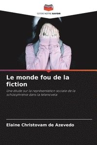 bokomslag Le monde fou de la fiction