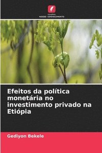 bokomslag Efeitos da poltica monetria no investimento privado na Etipia