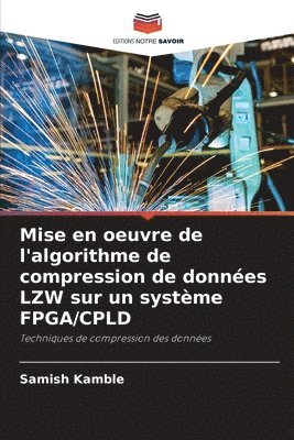 bokomslag Mise en oeuvre de l'algorithme de compression de donnes LZW sur un systme FPGA/CPLD