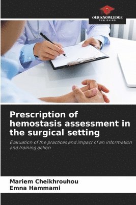 Prescription of hemostasis assessment in the surgical setting 1