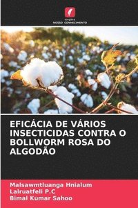 bokomslag Eficcia de Vrios Insecticidas Contra O Bollworm Rosa Do Algodo