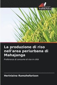 bokomslag La produzione di riso nell'area periurbana di Mahajanga