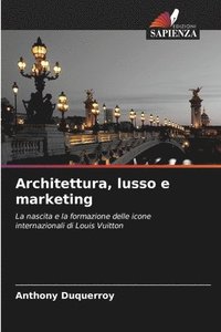 bokomslag Architettura, lusso e marketing