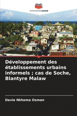 Dveloppement des tablissements urbains informels; cas de Soche, Blantyre Malaw 1
