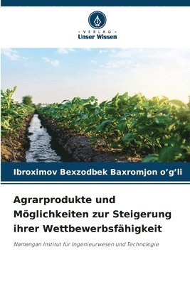 bokomslag Agrarprodukte und Mglichkeiten zur Steigerung ihrer Wettbewerbsfhigkeit