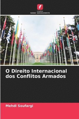 O Direito Internacional dos Conflitos Armados