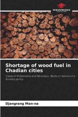 Shortage of wood fuel in Chadian cities 1