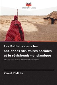 bokomslag Les Pathans dans les anciennes structures sociales et le rvisionnisme islamique