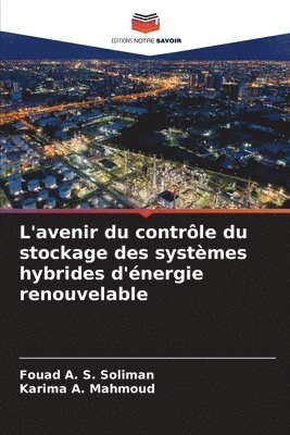 bokomslag L'avenir du contrle du stockage des systmes hybrides d'nergie renouvelable