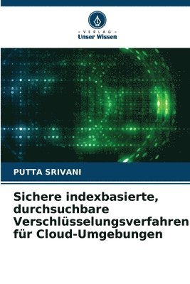 bokomslag Sichere indexbasierte, durchsuchbare Verschlsselungsverfahren fr Cloud-Umgebungen