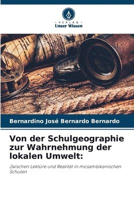 Von der Schulgeographie zur Wahrnehmung der lokalen Umwelt 1