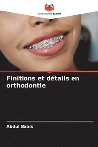 bokomslag Finitions et dtails en orthodontie
