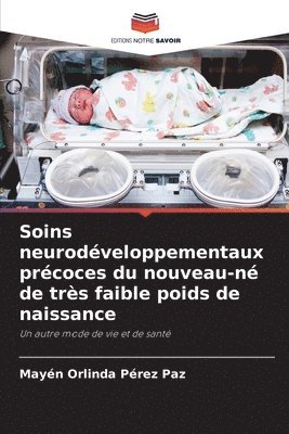Soins neurodveloppementaux prcoces du nouveau-n de trs faible poids de naissance 1