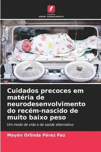 bokomslag Cuidados precoces em matria de neurodesenvolvimento do recm-nascido de muito baixo peso