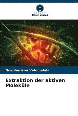 Extraktion der aktiven Molekle 1