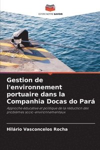 bokomslag Gestion de l'environnement portuaire dans la Companhia Docas do Par
