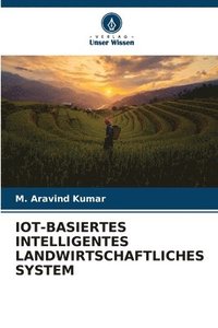 bokomslag Iot-Basiertes Intelligentes Landwirtschaftliches System