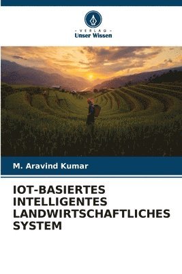 Iot-Basiertes Intelligentes Landwirtschaftliches System 1