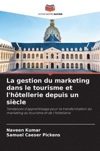 bokomslag La gestion du marketing dans le tourisme et l'htellerie depuis un sicle
