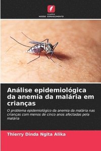 bokomslag Anlise epidemiolgica da anemia da malria em crianas