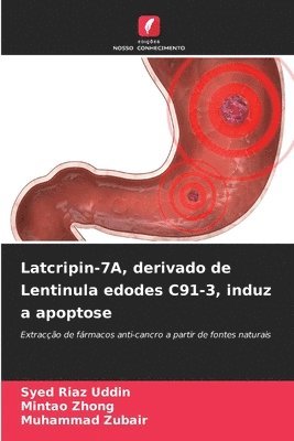 Syed Riaz Uddin, Mintao Zhong, Muhammad Zubair - Latcripin-7A, derivado de Lentinula edodes C91-3, induz a apoptose, Häftad