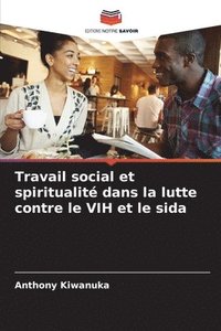 bokomslag Travail social et spiritualit dans la lutte contre le VIH et le sida