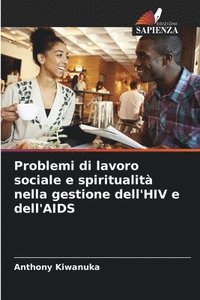 bokomslag Problemi di lavoro sociale e spiritualit nella gestione dell'HIV e dell'AIDS