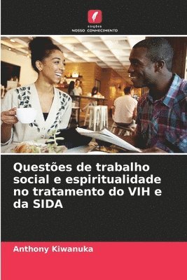 bokomslag Questes de trabalho social e espiritualidade no tratamento do VIH e da SIDA