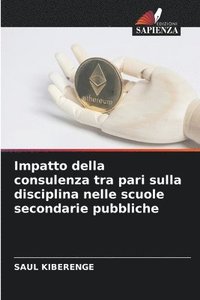 bokomslag Impatto della consulenza tra pari sulla disciplina nelle scuole secondarie pubbliche