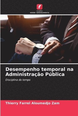 Thierry Farrel Aloumedjo Zam - Desempenho temporal na Administração Pública, Häftad
