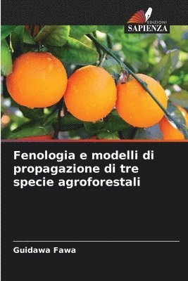 Fenologia e modelli di propagazione di tre specie agroforestali 1