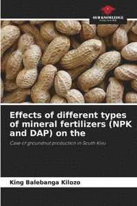 bokomslag Effects of different types of mineral fertilizers (NPK and DAP) on the