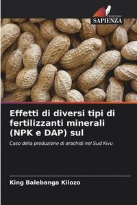 bokomslag Effetti di diversi tipi di fertilizzanti minerali (NPK e DAP) sul