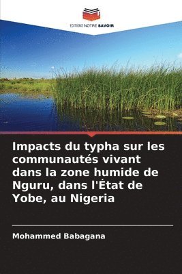 Impacts du typha sur les communauts vivant dans la zone humide de Nguru, dans l'tat de Yobe, au Nigeria 1