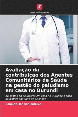 bokomslag Avaliao da contribuio dos Agentes Comunitrios de Sade na gesto do paludismo em casa no Burundi