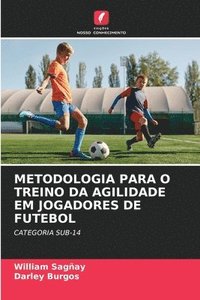 bokomslag Metodologia Para O Treino Da Agilidade Em Jogadores de Futebol