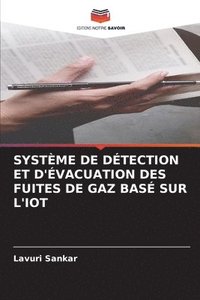 bokomslag Systme de Dtection Et d'vacuation Des Fuites de Gaz Bas Sur l'Iot