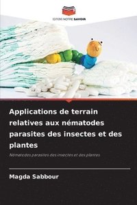 bokomslag Applications de terrain relatives aux nmatodes parasites des insectes et des plantes