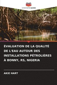 bokomslag valuation de la Qualit de l'Eau Autour Des Installations Ptrolires  Bonny, Rs, Nigeria